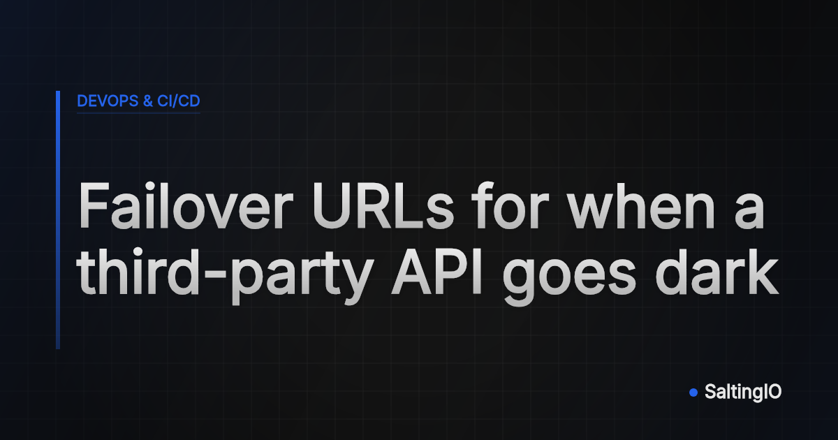 Failover URLs for when a third-party API goes dark