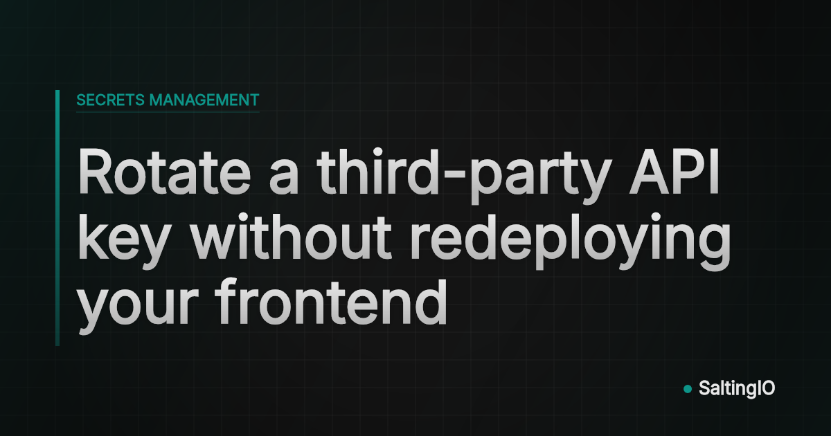 Rotate a third-party API key without redeploying your frontend
