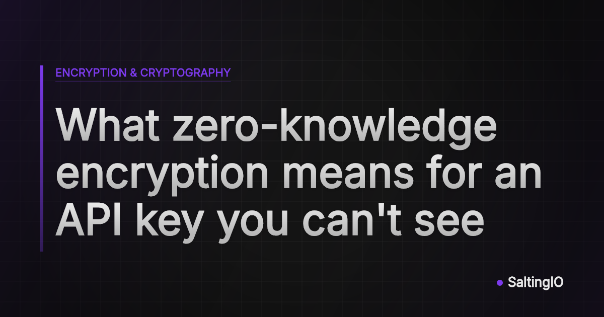 What zero-knowledge encryption means for an API key you can't see